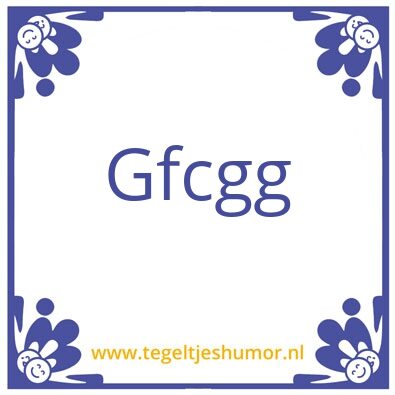 Tegeltje: Ghgg