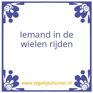 Tegeltje: uitdrukkingen