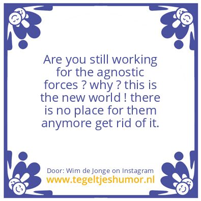 Tegeltje: agnostic forces