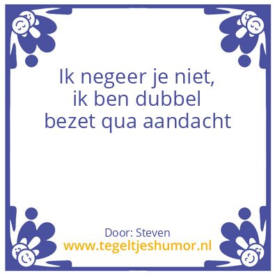 Tegeltje: Aandacht Negeren