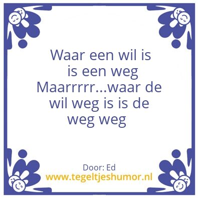 Tegeltje: Wil weg, weg weg