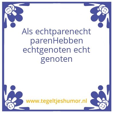 Tegeltje: Echt