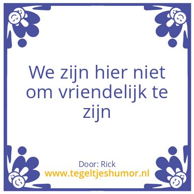 Tegeltje: Vriendelijk