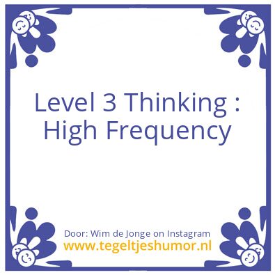 Tegeltje: Level 3 Thinking :