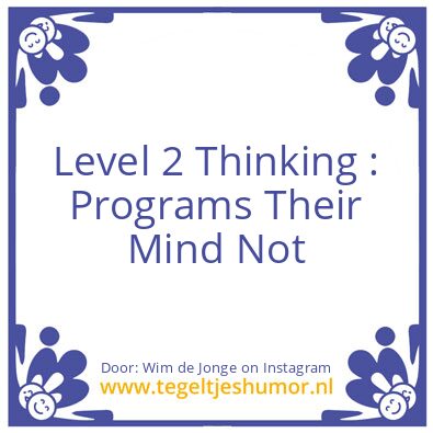 Tegeltje: Level 2 Thinking
