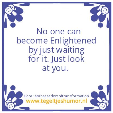 Tegeltje: Enlightened ?