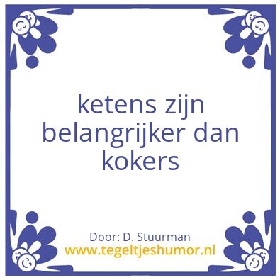 Tegeltje: Ketens en Kokers