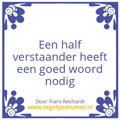Tegeltje: Half verstaander