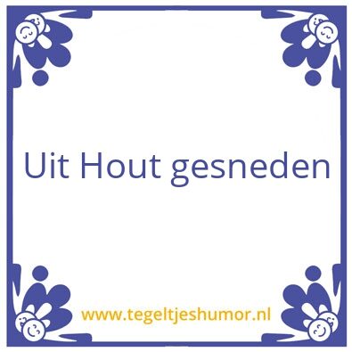 Tegeltje: Hout
