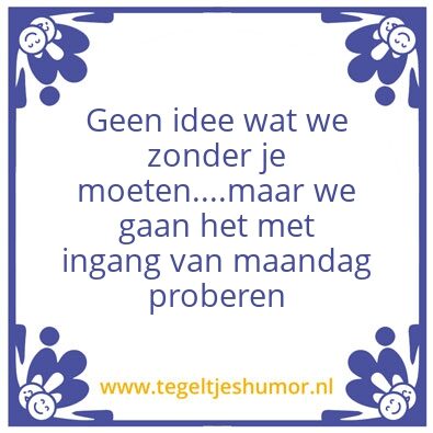 Tegeltje: vertrek collega