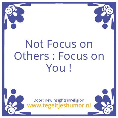 Tegeltje: Focus on you !