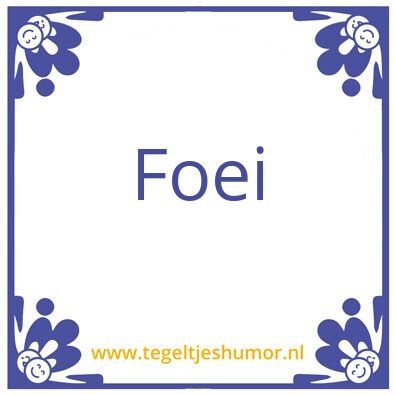 Tegeltje: Foei