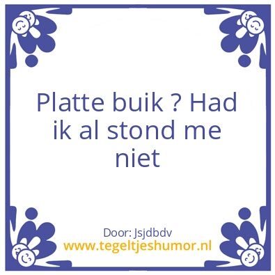 Tegeltje: Platbuik
