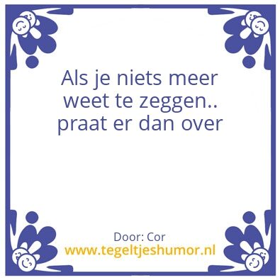 Tegeltje: Mind dicht .. mond open