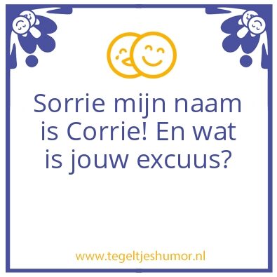Tegeltje: Sorrie maar
