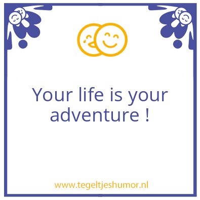 Tegeltje: seeking adventure ?