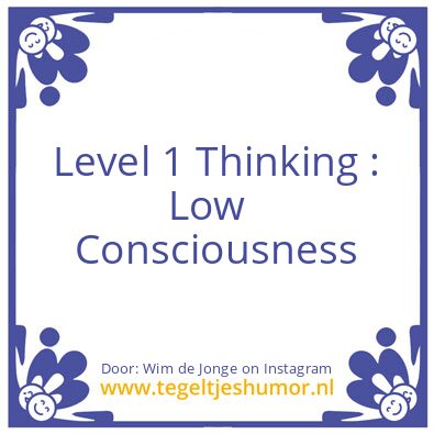 Tegeltje: Level 1 Thinking :