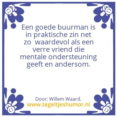 Tegeltje: Relatie buurman versus vriend.