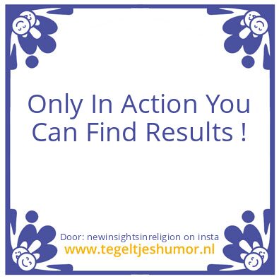 Tegeltje: In Action You Find Results
