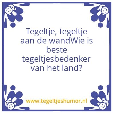 Tegeltje: Tegeltje tegeltje