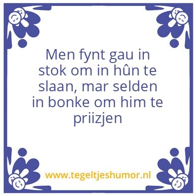 Tegeltje: as in hÃ»n behandelje