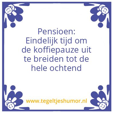 Tegeltje: Tegel pensioen
