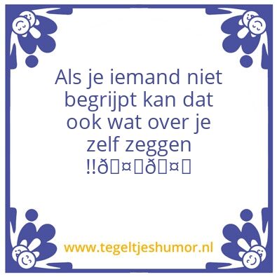 Tegeltje: Niet worden begrepen