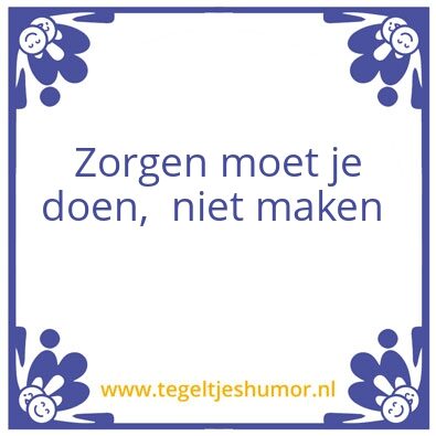 Tegeltje: Zorgen
