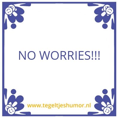Tegeltje: No Worries