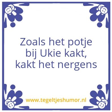 Tegeltje: Schijten bij Ukie
