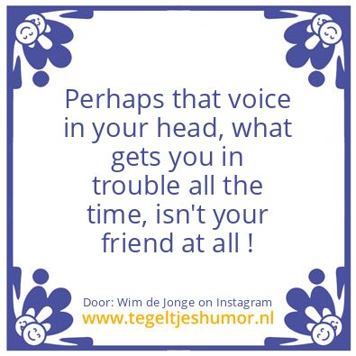 Tegeltje: That voice in your head.