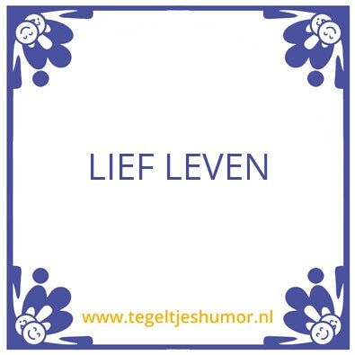 Tegeltje: Lief