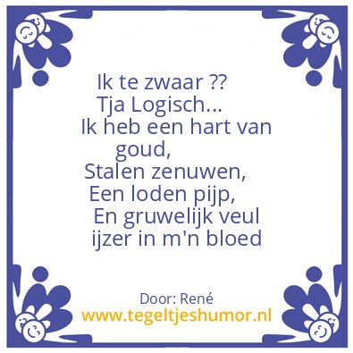 Tegeltje: Tis echt woar!!