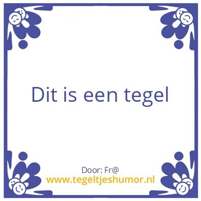 Tegeltje: Tegel