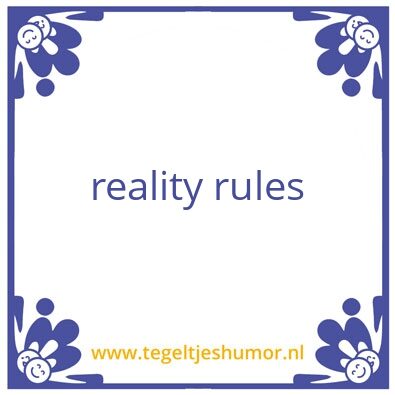 Tegeltje: nieuwe werkelijkheid