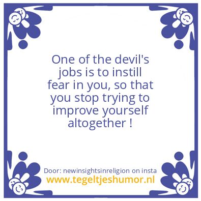 Tegeltje: One of the devil’s jobs is :