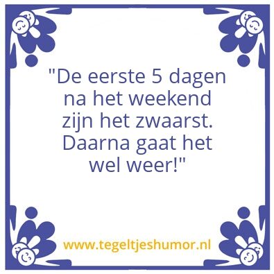 Tegeltje: Weekend