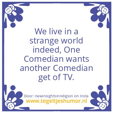 Tegeltje: Comedian.