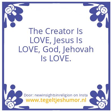 Tegeltje: The Creator Is LOVE