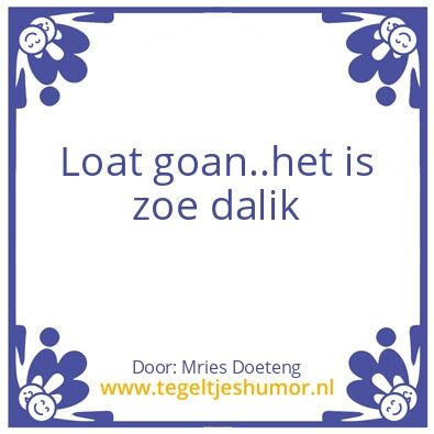 Tegeltje: loat goan