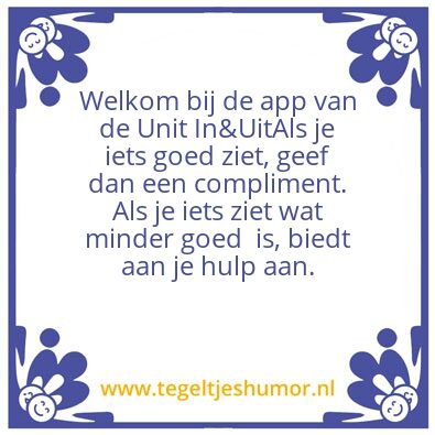 Tegeltje: Unit In&Uit