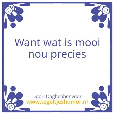 Tegeltje: Mooi