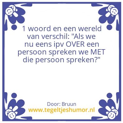 Tegeltje: 1 woord verschil