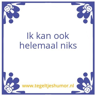 Tegeltje: Heleens spreuk