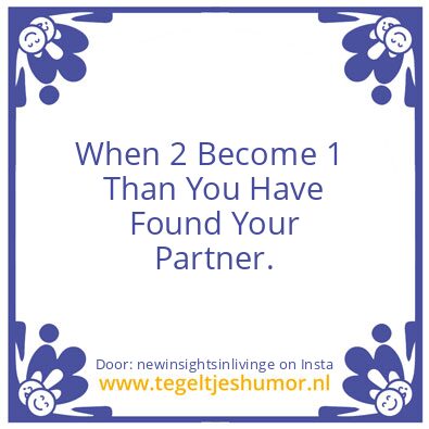 Tegeltje: When 2 Become 1.
