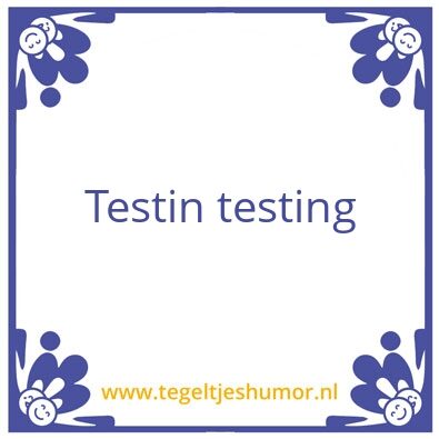 Tegeltje: Test