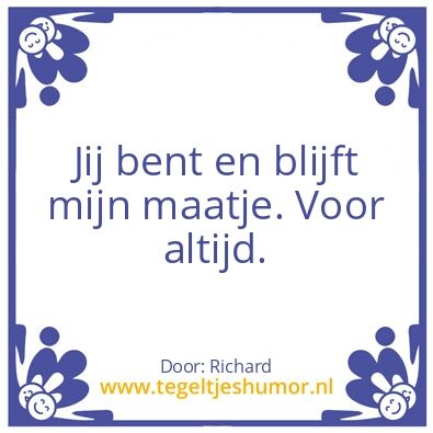 Tegeltje: Maatje