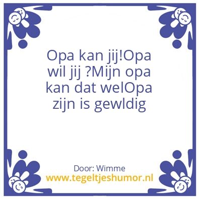 Tegeltje: Opa zijn