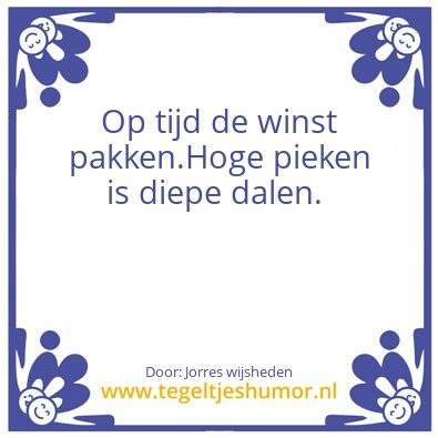 Tegeltje: Op tijd je winst pakken