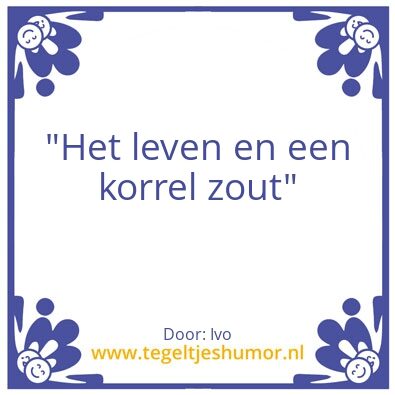 Tegeltje: leven